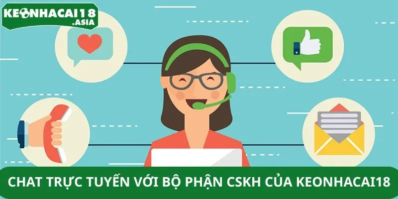 Chat trực tuyến với bộ phận CSKH của Keonhacai18 Chat trực tuyến với bộ phận CSKH của Keonhacai18