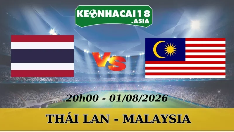 Soi Kèo Nhà Cái Thái Lan Vs Malaysia - 01/08/2026| AFF Cup